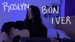 roslyn  bon iver cover [upl. by Nnylsia]