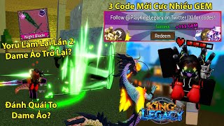 KING LEGACY  Bất Ngờ Yoru V2 Làm Lại Lần 2 Dame Ảo Vào Boss Trở Lại Và 3 CODE Mới Cực Nhiều GEM [upl. by Boar214]