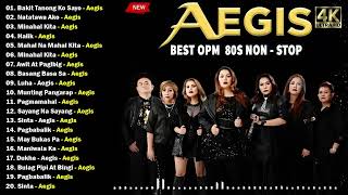 AEGIS Greatest Hits Playlist  Mga Lumang Tugtugin Opm Nonstop Natatawa Ako Bakit Tanong Ko Sayo [upl. by Aninep]