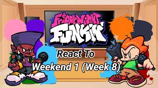 FNF React To Weekend 1 Week 8 [upl. by Meerak508]