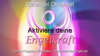 Aktiviere deine Engelkraft  Erzengel Chamuel Hörprobe von Conny Kopers [upl. by Qulllon392]