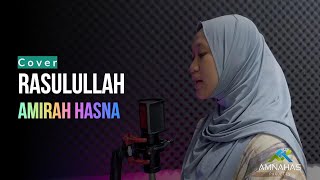 HIJJAZ RASULULLAH  AMIRAH HASNA COVER [upl. by Atilrep]