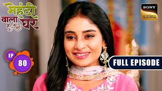 Ghar Ki Pehchaan  Mehndi Wala Ghar  Ep 80  Full Episode  14 May 2024 [upl. by Wyne]