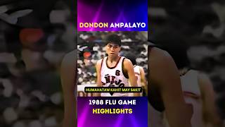 Dondon Ampalayo 1988 Flu Game 🔥 [upl. by Ornstead]