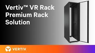 Premium Rack Solution for IT System Rapid Deployment  Vertiv VR Rack [upl. by Bryn]