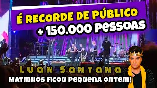 VEJA O SHOW ONDE LUAN SANTANA BATE TODOS OS RECORDES DE PÚBLICO NA PRAIA EM MATINHOS [upl. by Llerral]