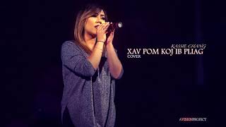 Xav Pom Koj Ib Pliag COVER  Kassie Chang [upl. by Ahsinaj]