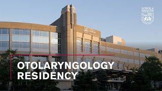 Otolaryngology Residency at Loyola Medicine [upl. by Aretta]