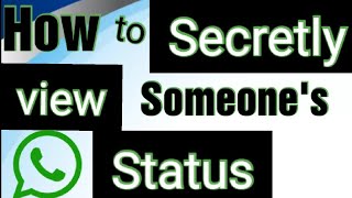 How to Secretly View Someones WhatsApp Status without letting them know  2023 [upl. by Ttayh]