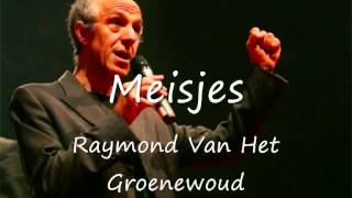 Raymond Van Het Groenewoud  Meisjes [upl. by Ayotal]