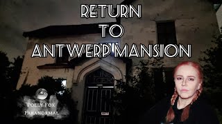 I WAS SO SCARED I COULDNT BELIEVE WHAT HAPPENED Return To Antwerp Mansion [upl. by Licec]