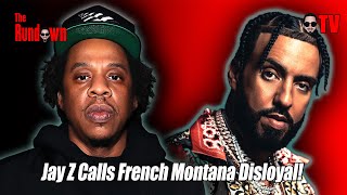 Jay Z Calls French Montana Disloyal He Knew French Would Betray Him [upl. by Rihsab]