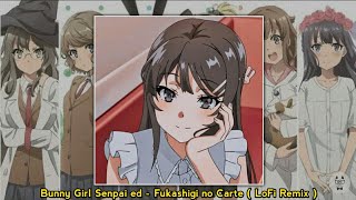 bunny girl senpai ed  fukashigi no carte  lofi remix [upl. by Aldric]