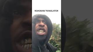 Roadman Translator [upl. by Ardnuhsed]