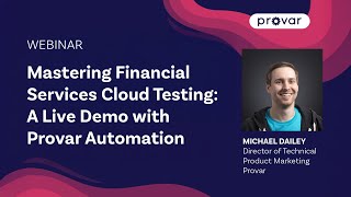 Mastering Financial Services Cloud Testing A Live Demo with Provar Automation [upl. by Nancy]