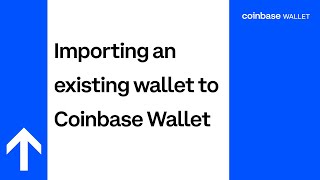 Getting Started Importing an Existing Wallet to Coinbase Wallet [upl. by Bouley]