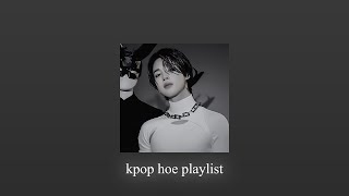 Kpop Hoe Anthems Playlists  Sensual Kpop Songs Mix [upl. by Klump435]