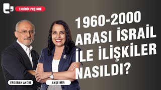 19602000 arası İsrail ile ilişkiler nasıldı I Tarihin Peşinde [upl. by Irtimd]