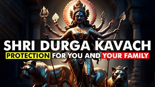 Shri Durga Kavach  Most Powerful Maa Durga Mantra  Protection For You amp Your Family [upl. by Deborah921]