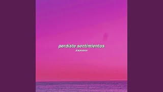 perdiste sentimientos [upl. by Medeah]