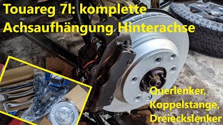 VW Touareg 7l Hinterachse Aufhängung erneuern komplett Querlenker Koppelstange Dreieckslenker [upl. by Fong]