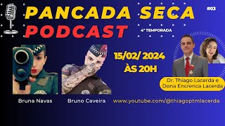 Pancada Seca 4ª Temporada Dr Thiago e Dona Encrenca Lacerda recebem Bruno Caveira e Bruna Navas [upl. by Ty]