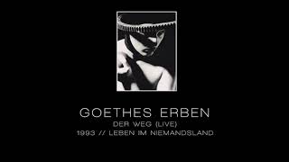 GOETHES ERBEN  Der Weg live quotLeben Im Niemandslandquot  1993 [upl. by Skippie981]