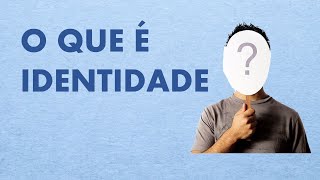 O que é identidade [upl. by Kciregor]