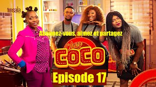 INÉDIT  CHEZ COCO EP 17  CEST LA VIE  Kalunga Decor Ilonga Daniela Bongongo Nada [upl. by Quentin]