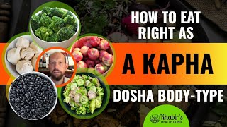 How to right eat as a Kapha bodytype Dosha for weight loss congestion sleepiness heaviness [upl. by Oleta]