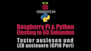 Raspberry Pi GPIO Port  Taster auslesen und LED ansteuern in 60 Sekunden [upl. by Trilbee]