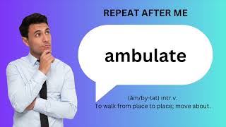 How to SAY and USE AMBULATE [upl. by Pernell]