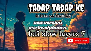 Tadap Tadap ke es dil se aah Nikalti rahi🎶  song slowedandreverb lofi sadsong bollywoodlofi [upl. by Aleicarg]