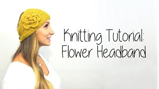 KNITTING TUTORIAL  FLOWER HEADBAND Part 1 [upl. by Nerehs]