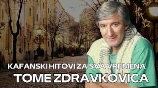 Toma Zdravkovic  KAFANSKI HITOVI ZA SVA VREMENA  2024 [upl. by Anewor]