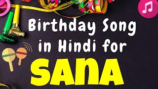 Birthday Song for Sana  Happy Birthday Sana Song  Happy Birthday Sana Song hindi [upl. by Christianson10]