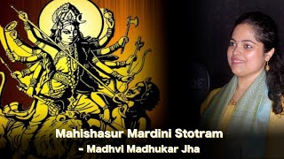 Aigiri Nandini Mahishasura Mardini Durga Stotram Madhvi Madhukar Jha [upl. by Godfry]