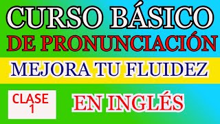 CURSO BÁSICO DE PRONUNCIACIÓN EN INGLÉS [upl. by Gertruda]