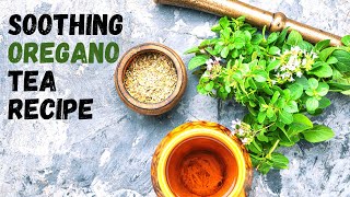 Soothing Oregano Tea Recipe With 9 Oregano Tea Benefits [upl. by Wilie217]