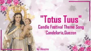 Totus Tuus  Candle Festival Theme Song Tagalog Version Nuestra Señora de Candelaria [upl. by Waite]