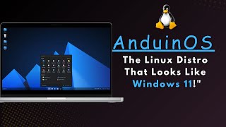 Meet AnduinOS The Linux Distro That Looks Like Windows 11 [upl. by Lyrahc]