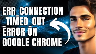 How to Fix ERRCONNECTIONTIMEDOUT error on Google Chrome [upl. by Charles]