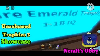 Unreleased Trophies 3 Showcase at Ncrafts Obby [upl. by Scheld]