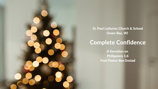 Complete Confidence  A Devotion on Philippians 16 from Pastor Ben Enstad [upl. by Henleigh]