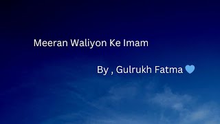 11visharifmubarak2024 Meeran Waliyon Ke Imam  Gulrukh Fatma  💙 [upl. by Halehs]