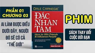 ĐẮC NHÂN TÂM  Chương 1 Phần 3  Ai Làm Được Điều Dưới Đây Người Đó Sẽ Có Cả Thế Giới [upl. by Lertsek]