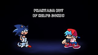 Phantasm but BF Helps Sonic  MOD SHOWCASE [upl. by Reemas]