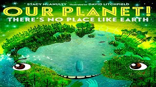 OUR PLANET THERES NO PLACE LIKE EARTH  Earth Day Read Aloud [upl. by Ajuna627]