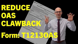 Reduce OAS clawback  form T1213OAS [upl. by Sillihp]