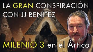 La Gran Conspiración con JJ Benítez  Milenio 3 en el Ártico [upl. by Tacklind]